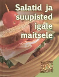 Salatid ja suupisted igale maitsele