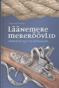 Läänemere mereröövlid. Piraadilugusid põhjalast