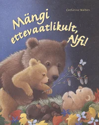Mängi ettevaatlikult, Alfi!
