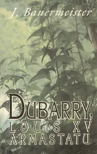 Dubarry, Louis XV armastatu