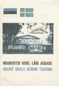 Noarootsi kool läbi aegade. Nuckö skola genom tiderna