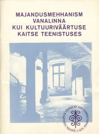 Majandusmehhanism vanalinna kui kultuuriväärtuse kaitse teenistuses