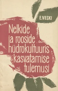 Nelkide ja rooside hüdrokultuuris kasvatamise tulemusi