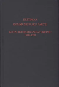 Eestimaa Kommunistliku Partei kohalikud organisatsioonid 1940-1991
