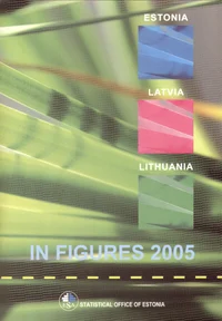 Estonia, Latvia, Lithuania in Figures 2005