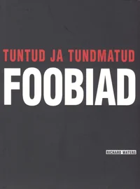 Tuntud ja tundmatud foobiad