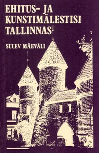 Ehitus- ja kunstimälestisi Tallinnas