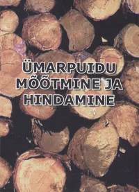 Ümarpuidu mõõtmine ja hindamine P 2001