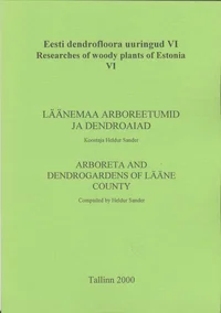 Läänemaa arboreetumid ja dendroaiad. Arboreta and dendrogardens of Lääne county