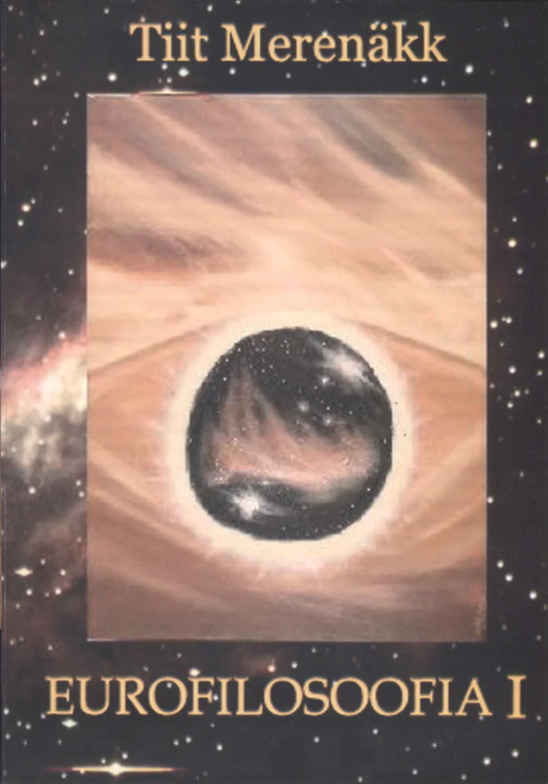 Eurofilosoofia - Tiit Merenäkk (1. osa, 2005). Kosmilise taustaga kaanepilt, millel kujutatakse tumeda universumi keskel hõljuvat sfääri tähtedega. Ümbritsev nebula loob sooja oranži ja punaka tooniga dramaatilise atmosfääri.
