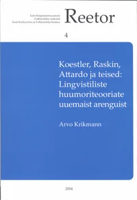 Koestler, Raskin, Attardo ja teised: Lingvistiliste huumoriteooriate uuemaist arenguist