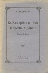 Kuidas õpitakse laste hingeelu tundma?