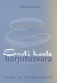 Eesti keele harjutusvara kesk- ja kõrgtasemele