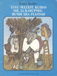 Lugu sellest, kuidas siil ja karupoeg hundi ära päästsid