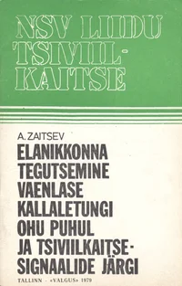 Elanikkonna tegutsemine vaenlase kallaletungi ohu puhul ja tsiviilkaitsesignaalide järgi