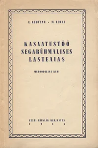 Kasvatustöö segarühmalises lasteaias