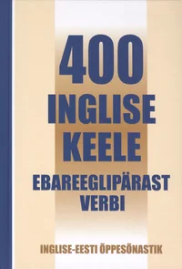 400 inglise keele ebareeglipärast verbi