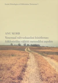 Venemaal rahvuskaaslasi küsitlemas: folkloristliku välitöö metoodilisi aspekte