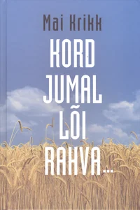 Kord Jumal lõi rahva...