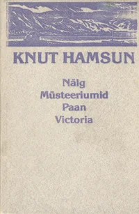 Nälg. Müsteeriumid. Paan. Victoria