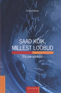 Saad kõik, millest loobud