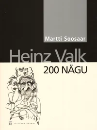 Heinz Valk. 200 nägu