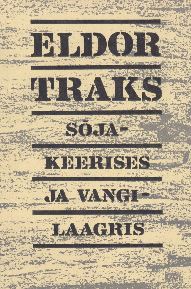 Sõjakeerises ja vangilaagris - Eldor Traks (Olion, 1992). Minimalistlik kaanekujundus kreemikasbeežil taustavärvil, kus tekst on trükitud tumeda, kulunud blokktähtkirjaga. Lihtne ja range typograafiline lahendus ilma illustratsioonideta, andes vanaaegse trükise mulje.
