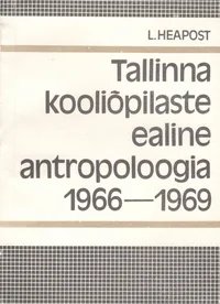 Tallinna kooliõpilaste ealine antropoloogia (1966-1969)