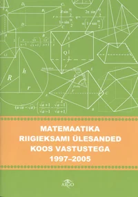 Matemaatika riigieksami ülesanded koos vastustega 1997-2005