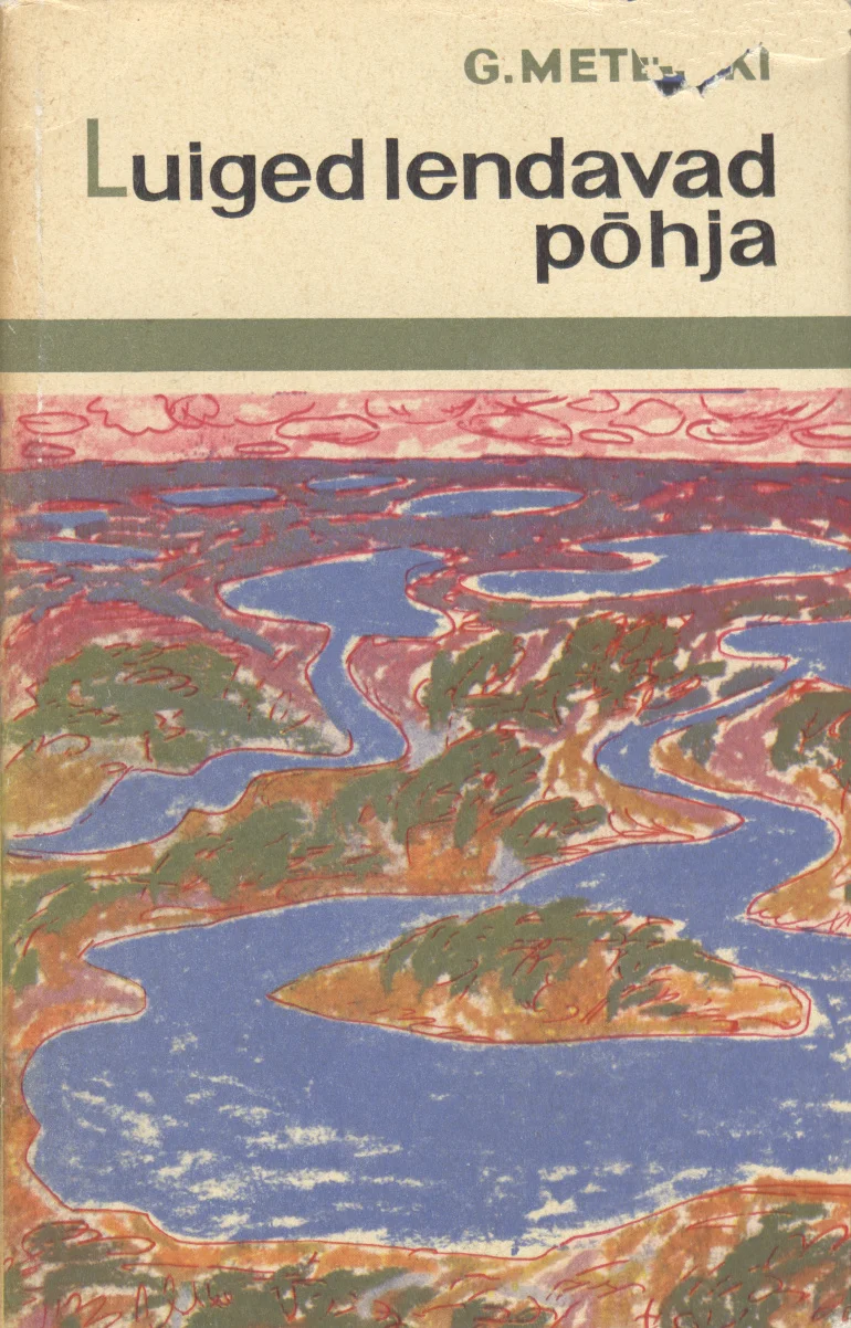 Luiged lendavad põhja - Georgi Metelski (Eesti Raamat, 1967). Illustreeritud maastikuvaade, millel kujutatakse looklev jõge või veekogude süsteemi roheliste kallaste vahel, joonistatud soojades punakates, roosades ja sinistes toonides. Stiil on lihtsustatud ja graafiline, meenutades akvarelltehnikat.