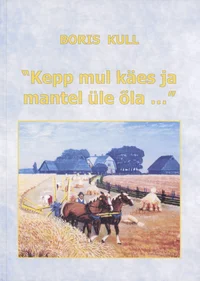 «Kepp mul käes ja mantel üle õla...»