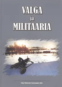 Valga ja militaaria
