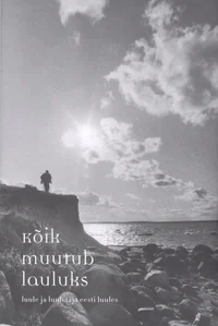 Kõik muutub lauluks