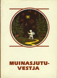 Muinasjutuvestja. Läänemeresoome väikerahvaste muinasjutte