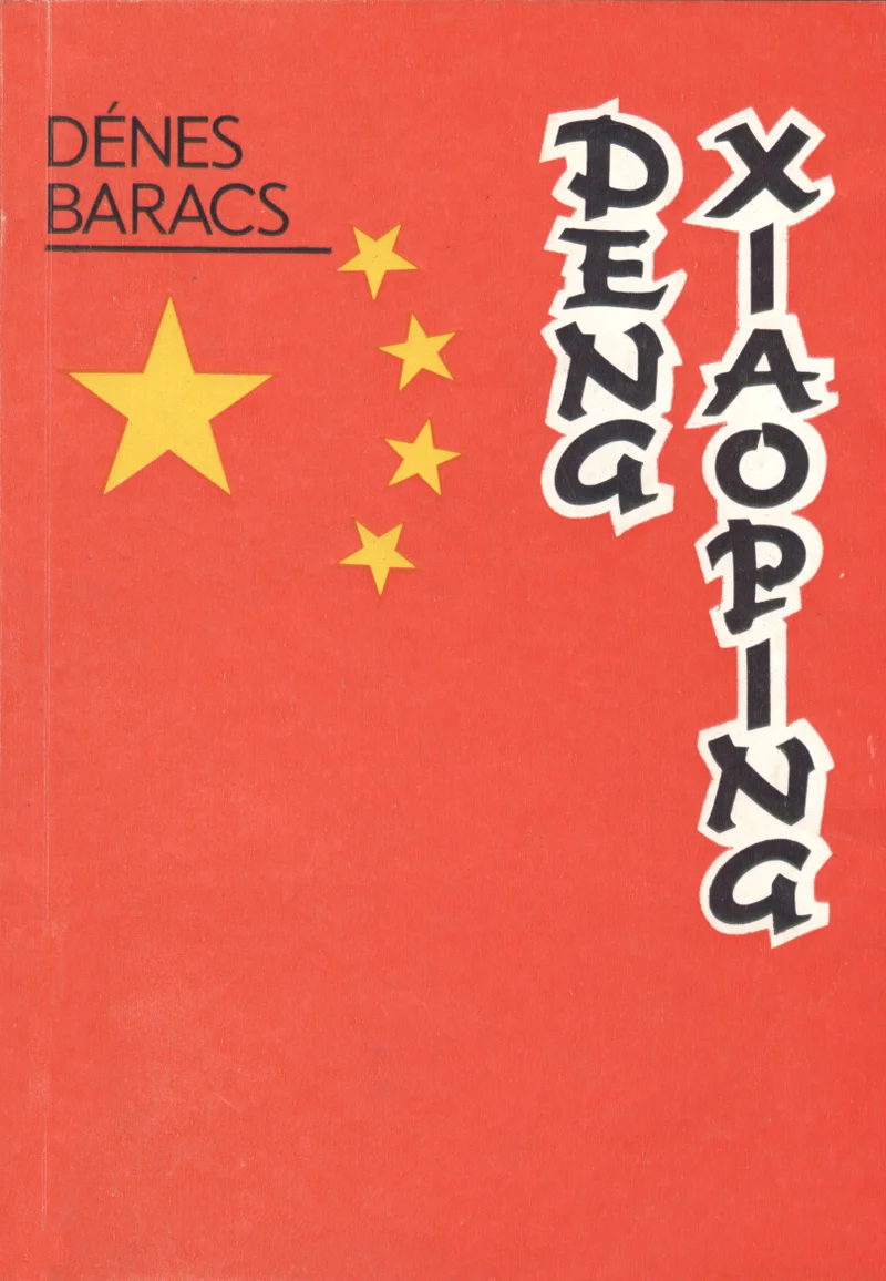 Deng Xiaoping - Dénes Baracs (Olion, 1991). Erkpunane kaas Hiina rahvuslipuga, millel on kuldne täht ja väiksemad tähed. Raamatu pealkiri on kujundatud musta, käsitsi kirjutatud stiilis ladina ja hiina tähtedega.