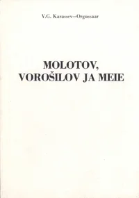 Molotov, Vorošilov ja meie