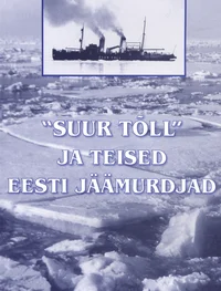 «Suur Tõll» ja teised Eesti jäämurdjad