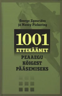 1001 ettekäänet peaaegu kõigest pääsemiseks