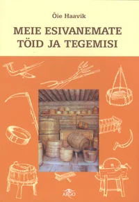 Meie esivanemate töid ja tegemisi