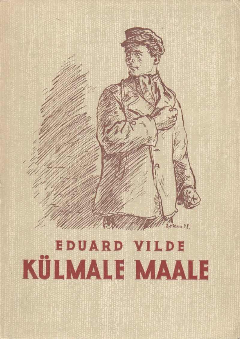 Külmale maale - Eduard Vilde (Ilukirjandus ja Kunst, 1948). Kaanel on pliiatsijoonisel kujutatud meesisik mantlis ja mütsis, käed risti rinnal, tugeva ja karastunud ilmega. Joonistus on tehtud klassikalises realistlikus stiilis pruunikas-beežil taustal.