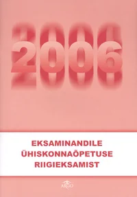 Eksaminandile ühiskonnaõpetuse riigieksamist 2006