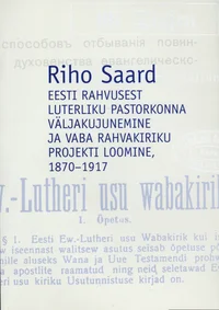 Eesti rahvusest luterliku pastorkonna väljakujunemine ja vaba rahvakiriku projekti loomine 1870-1917