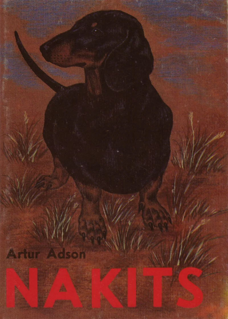 Nakits - Artur Adson (Eesti Raamat, 1993). Kaanel on õlimaalingustiilis illustratsioon mustjaspruunist taksikoerast, kes seisab uhkelt ja vaatab kõrgele. Taust on soojades pruunikaspunastes toonides, kuiva rohuga maastik.