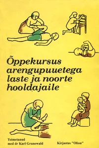 Õppekursus arengupuuetega laste ja noorte hooldajaile