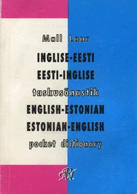 Inglise-eesti, eesti-inglise taskusõnastik. English-Estonian, Estonian-English pocket dictionary