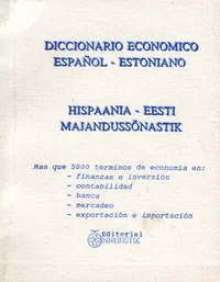 Diccionario economico espanol-estoniano. Hispaania-eesti majandussõnastik