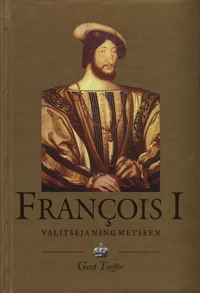 Prantsusmaa kuningas François I (1494-1547)