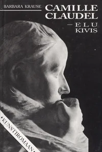 Camille Claudel - elu kivis