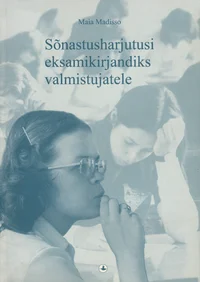 Sõnastusharjutusi eksamikirjandiks valmistujale