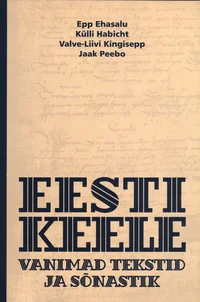 Eesti keele vanimad tekstid ja sõnastik